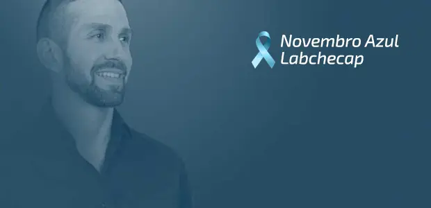 Novembro Azul Labchecap: troque o preconceito pela prevenção